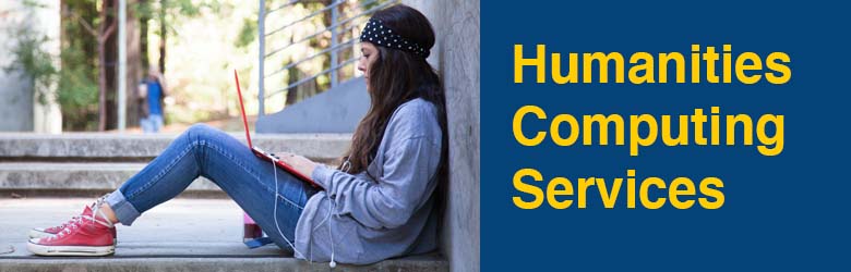 Humanities Computing is going online for Winter 2021. Email hcs@ucsc.edu for questions or to schedule a virtual appointment